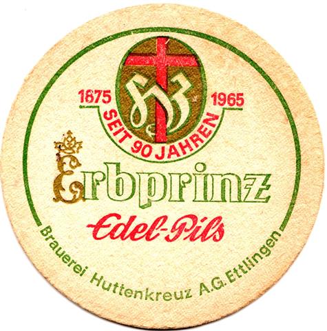 ettlingen ka-bw huttenkranz erbprinz rund 1a (215-edel pils)